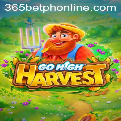 GoHighHarvest: Experience a New Era in Gaming with 365BetPH