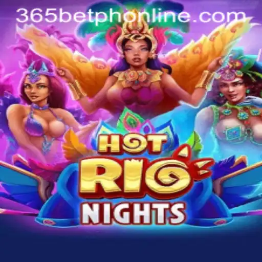 Dive into the Excitement with HotRioNights: A Thrilling 365BetPH Experience